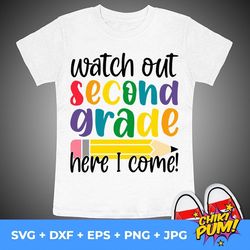 watch out second grade here i come svg, second grade svg file, first day of school svg file, 2nd grade shirt, back to sc