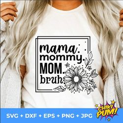 mama mommy mom bruh, mommy and me funny svg, happy mother day, mother's day svg, mommy svg, mom life svg, png sublimatio