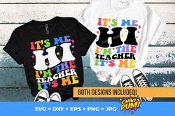 it's me hi i'm the teacher it's me svg, png, funny trending shirt, funny teacher shirt svg, back to school svg, funny sa