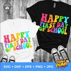 happy first day of school svg, back to school svg, wavy stacked, teacher first day shirt iron on png, first day svg png