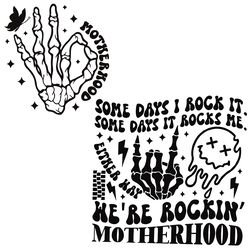 motherhood some days i rock it skeleton hand svg