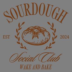 sourdough social club wake and bake 2024 svg