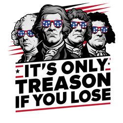 its only treason if you lose american revolution svg