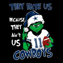 grinch they hate us because they aint us cowboys svg