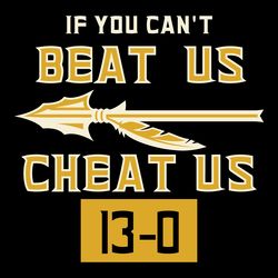 if you cant beat us cheat us florida state seminoles svg