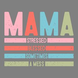 mama stressed blessed sometimes svg digital download files