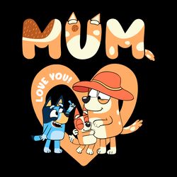 bluey bingo i love you mum happy mothers day svg