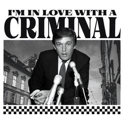 im in love with a criminal trump supporter png