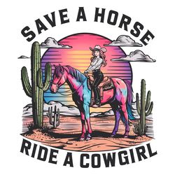 save a horse ride a cowgirl pride month png