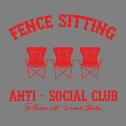 fence sitting anti social club please sit overthere svg