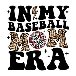 in my baseball mom era leopard svg digital download files