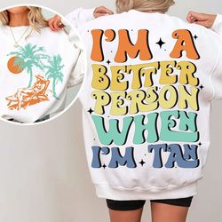 i'm a better person when i'm tan svg png, lake svg, vacation t-shirt svg, best life svg, vacay mode svg, summer quotes s