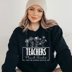 teachers plant seeds that grow forever svg, teacher flower svg, gifts for teacher svg, funny teacher shirt svg, png cutf