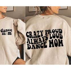 crazy proud always loud dance mom svg, trendy dance svg, trendy dance png, dance mom png, trendy dance mom svg, dance sv