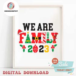 we are family 2023 christmas svg