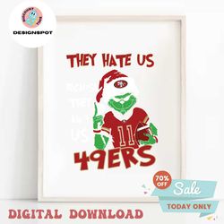 grinch they hate us because they aint us 49ers svg