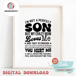 i am not a perfect son svg, mom and son svg, gift for son svg, funny shirt svg, family quotes svg, i'm not a perfect son