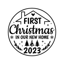 First Christmas In Our New Home 2023 Svg, 1st Christmas New Home Gift Svg, Housewarming Ornament Svg, Instant Download Files For Cricut