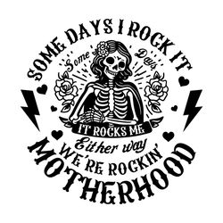 some days i rock it motherhood skeleton png