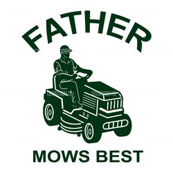 father mows best funny fathers day svg digital download files