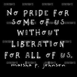 no pride for some of us without liberation for all of us svg