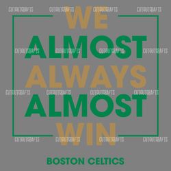 boston celtics we almost always almost win svg