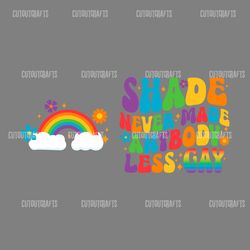 shade never made anybody less gay comfort color svg