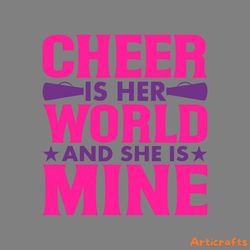 cheer is her world and she is mine svg cut file