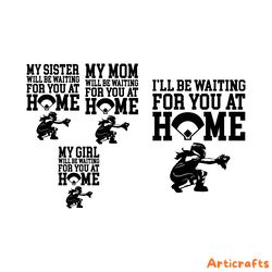 i'll be waiting for you at home svg my sister mom softball catcher girl softball