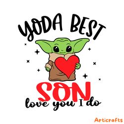 yoda best son svg, love you i do svg, best son svg, yoda love svg, son gift svg, dxf, eps,
