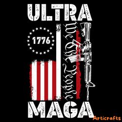 ultra maga we the people 1776 svg digital download files