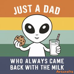 just a dad who always came back with the milk svg