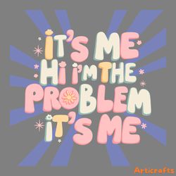 funny quotes it me im the problem gift svg