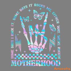 motherhood some days i rock it skeleton hand svg