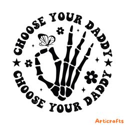 choose your daddy skeleton hand svg digital download files