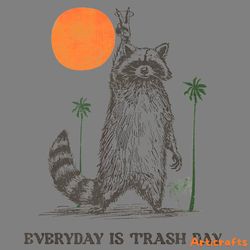 everyday is trash day raccoon meme png digital download files