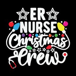 er nurse christmas crew svg, emergency room icu nursing squad christmas, christmas lights svg, digital download