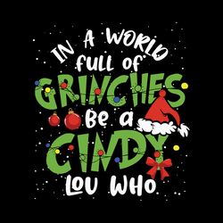 in a world full of grinches be a cindy lou who svg, santa hat svg, grinch christmas svg, christmas lights svg