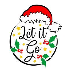 let it go svg, let it go clipart, mistletoe svg, let it go sweatshirt, santa hat svg, merry christmas svg, digital file