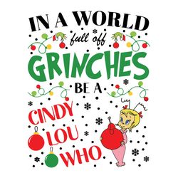 in a world full of grinches be a cindy lou who svg, christmas ornament svg, christmas lights svg, digital download