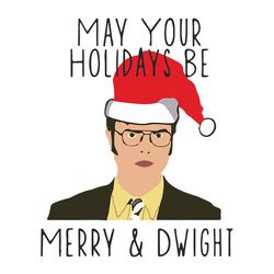 may your holidays be merry and dwight svg, christmas shirt svg, dwight santa svg, holidays svg, digital download