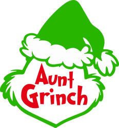 aunt grinch svg, grinch christmas svg, christmas svg, grinchmas svg, the grinch svg, digital download