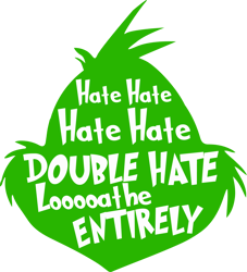 grinch double hate loathe entirely svg, grinch christmas svg, christmas svg, grinchmas svg, the grinch svg (1)