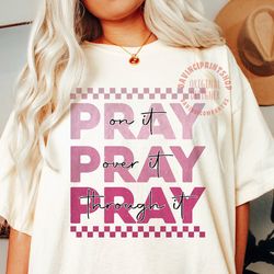 pray on it png sublimation, pray over it, christian png, christian sublimation, bible verse png, prayer, faith, bible, d