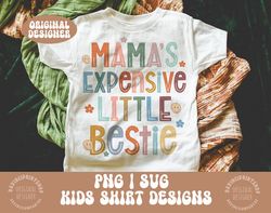 mama's expensive little bestie svg png, retro boho style for little girl, kids sublimation, toddler designs, girl shirt,