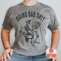 doing dad shit png, trendy father's day t-shirt sublimation, funny father png, skeleton sublimation design, father day p
