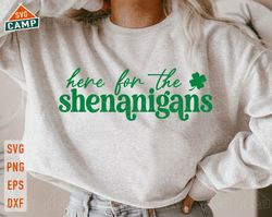 here for the shenanigans svg, st patricks day svg, shamrock svg, lucky svg, funny st patricks, st paddys day svg, st pat