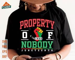 property of nobody ju , juneteenth svg, black history svg, 1865 svg, african american svg, juneteenth png, ju