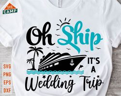 oh ship it's a wedding trip svg, wedding cruise svg, cruise ship svg, honeymoon cruise svg, cruise squad svg, couples cr