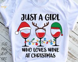 just a girl who loves wine at christmas svg, wine lover svg, merry christmas svg, christmas wine svg, holiday drinking s